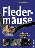 Flederm�use: Beobachten, erkennen und sch�tzen - Klaus Richarz