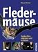  : Fledermäuse: Beobachten, erkennen und schützen