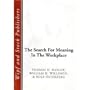 The Search for Meaning in the Workplace