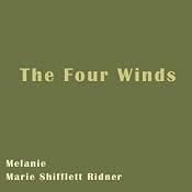 The Four Winds | [Melanie Marie Shifflett Ridner]