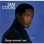 Click here to buy Keep Movin' On by  Sam Cooke .