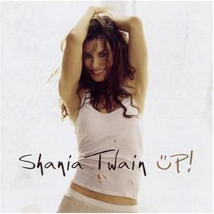 Shania Twain - Up! (Pop Version) - Zortam Music