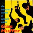 Inhuman Ordeal of Special Agent Gas Huffer