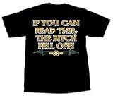 If You Can Read This, The Bitch Fell Off T-Shirt