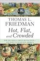 Hot, Flat, and Crowded (Why We Need A Green Revolution - And How It Can Renew America)
