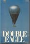 Double Eagle: Ben Abruzzo, Maxie Anderson, Larry Newman