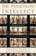 Passionate Intellect, The: Incarnational Humanism and the Future of University Education