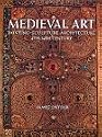 Medieval Art: Painting, Sculpture, Architecture 4th-14th Century