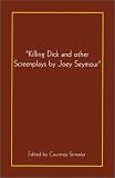 Killing Dick and Other