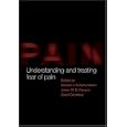 Understanding and Treating Fear of Pain by  Gordon Asmundson, Johan Vlaeyen, and Geert Crombez