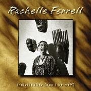 Rachelle Ferrell - Individuality (Can I Be Me?) - Zortam Music