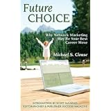 Future Choice: Why Network Marketing May Be Your Best Career Move
