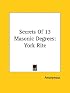 Secrets Of 13 Masonic Degrees: York Rite