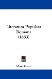 Literatura Populara Romana (1883) (Latin Edition)
