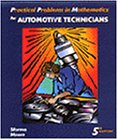 Practical Problems in Mathematics for Automotive Technicians/4th Ed (Delmar's best-selling vocational mathematics series)