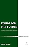 Living for the future : theological ethics for coming generations