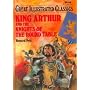 King Arthur and the Knights of the Round Table (Great Illustrated Classics)