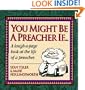 You Might Be a Preacher If