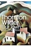 Our Town / The Skin of Our Teeth / The Matchmaker (Penguin Modern Classics)