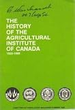 The History of the Agricultural Institute of Canada  1920-1980