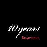 Beautiful ~ 10 Years