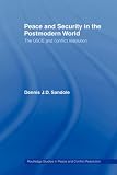 Peace and Security in the Postmodern World: The OSCE and Conflict Resolution (Routledge Studies in Peace and Conflict Resolution)