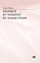 Moment By Moment By Shakespeare
