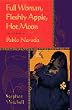 Full Woman, Fleshly Apple, Hot Moon: Selected Poems