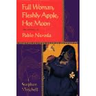 Full Woman, Fleshly Apple, Hot Moon: Selected Poems