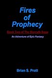 Fires of Prophecy (The Morcyth Saga, Book 2)