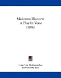 Madonna Dianora: A Play In Verse (1916)