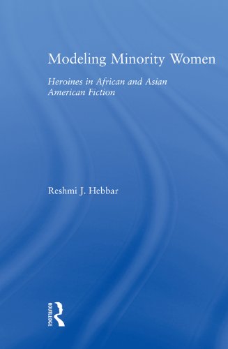 Modeling Minority Women: Heroines in African and Asian American Fiction (Studies in Asian Americans)