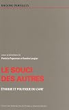 Le souci des autres : Ethique et politique du care