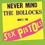 Never Mind The Bollocks Here's The Sex Pistols