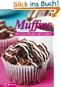 Muffins. Die besten Rezepte s�� & pikant