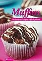 Muffins. Die besten Rezepte s&uuml;&szlig; & pikant