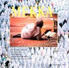 Produkt-Bild: Mekka. Die heiligen St&auml;tten, die Landschaft, die Gl&auml;ubigen