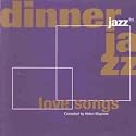 Dinner Jazz-Love Songs