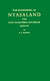 The Beginnings of Nyasaland and North-eastern Rhodesia, 1859-1895