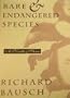 Rare & Endangered Species, A Novella & Stories