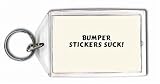 BUMPER STICKERS SUCK! Keychain