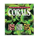 Aquarium Corals: Selection, Husbandry, And Natural History, 464 Pages