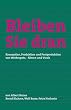 Bleiben Sie dran: Konzeption, Produktion und Postproduktion von Werbespots, -filmen und Virals