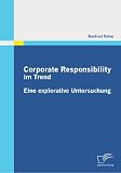 Corporate Responsibility im Trend: Eine explorative Untersuchung (German Edition)