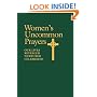 Women's Uncommon Prayers: Our Lives Revealed, Nurtured, Celebrated