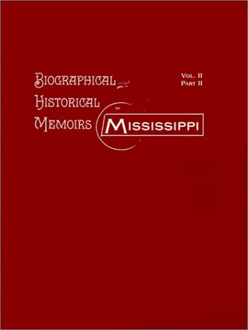 Biographical & Historical Memoirs of Mississippi