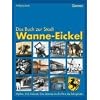Wanne-Eickel. Das Buch zur Stadt: Mythen, Kult, Rekorde: Eine Zeitreise durchs Herz des Ruhrgebiets