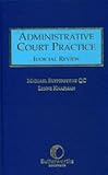 Administrative court practice : judicial review