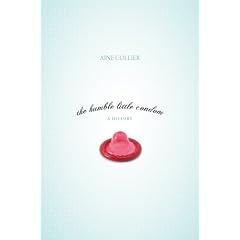 The Humble Little Condom: A History