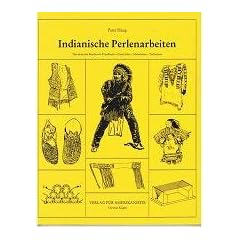 Indianische Perlenarbeiten. Das deutsche Beadwork-Handbuch.